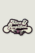 ALIVE & AMPLIFIED STICKER